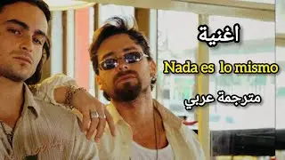 Franco Rizzaro, Maxi Espindola - Nada Es Lo Mismo ( Letra) اغنية لا شيء نفسه مترجمة عربي 
