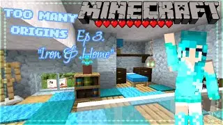Too Many Origins | Episode 3 | Iron and Home | Minecraft Survival Series