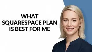 What Squarespace Plan Is Best for Me - Julia'sTutorials