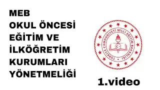 Okul &Ouml;ncesi Eğitim ve İlk&ouml;ğretim Kurumları Y&ouml;netmeliği | 1.Video