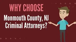 Why Choose Monmouth County Criminal Attorneys?