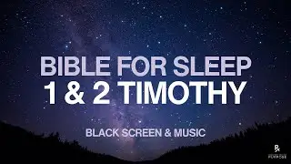 The Books of 1 & 2 Timothy for Sleep | Relaxing Bible Reading | Black Screen #bibleforsleep