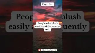 People who blush easily and frequently are...#shorts #psycologyfacts #psychology ‪ #deepfact