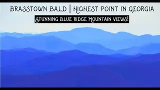 Brasstown Bald | Highest Point in Georgia 4,784 ft | Travel Guide | (Is it worth the $)