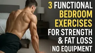 3 Functional Bedroom Exercises for Strength & Fat Loss | No Equipment