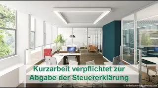 Kurzarbeit verpflichtet zur Abgabe der Steuererkl&auml;rung