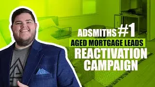 Adsmiths #1 Aged Mortgage Leads Reactivation Campaign