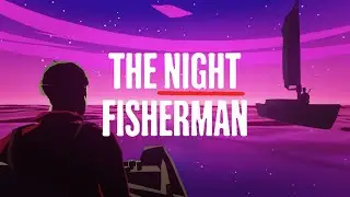 The Night Fisherman - Launch Trailer