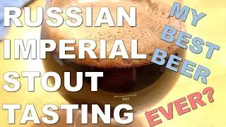 Дегустирую русский имперский стаут ​​2019 года &mdash; лучшее пиво на сегодняшний день!