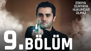 Eşkıya Dünyaya Hükümdar Olmaz 9. Bölüm - atv