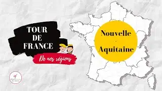 Nouvelle-Aquitaine - TOUR DE FRANCE DES REGIONS