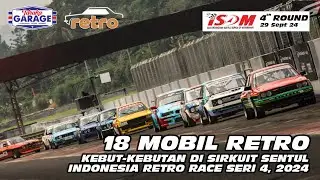18 MOBIL BALAP RETRO BALAPAN DI SIRKUIT SENTUL ISSOM 2024 SERI 4, 29 SEPTEMBER 2024 #tarakagarage