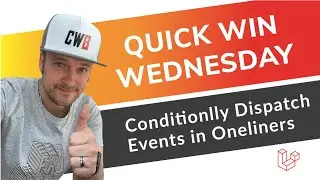 Conditionally Dispatch Events in Oneliners | Laravel | How to | Tutorial | Quick Win Wednesday #QWW