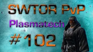 SWTOR PvP #102 Plasmatech Vanguard [30-59] 3.0
