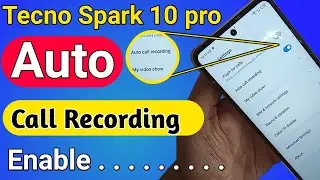 Tecno spark 10 pro auto call record enable // auto call record settings