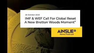 IMF & WEF Call For Global Reset - &ldquo;A New Bretton Woods Moment&rdquo;