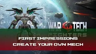War Tech Fighters Impressions | Create Your Own Mech