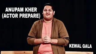 ANUPAM KHER ACTOR PREPARE // Performed By // KEWAL GALA