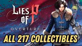 All 217/217 Collectibles in Lies of P Overture (DLC Chapter 1-5 Collectibles)