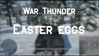 War Thunder - Easter Eggs