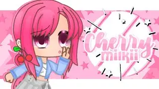 Cherry milkii's new intro!!!!