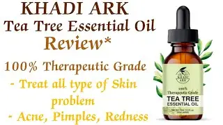 KHADI ARK Tea Tree Essential Oil Review || For all types of skin problems/@bealwaysbeautiful5253