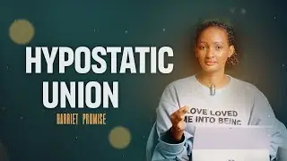HYPOSTATIC UNION | Union With Distinction | Episode 1