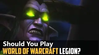 Стоит ли играть в World of Warcraft Legion?