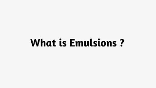 What is Emulsions ?