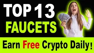 Top 13 Crypto Faucet Websites➡️Earn Free Crypto Daily