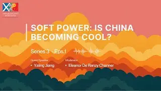 Soft Power - Is China Becoming Cool?