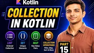 Collections in Kotlin || Part 15 || List, Set & Map Explained || Kotlin Tutorial