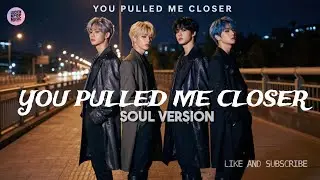 YOU PULLED ME CLOSER - Soul Version - LKM Vocals | Dark Kpop | Lucien Kpop Music #darkkpop