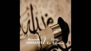 Ramazan Karakaya┃İşitin Ey Yarenler / Yunus Emre