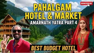 Pahalgam Hotel price & Market | Amarnath Yatra 2025 part 4 |Best budget stay in Kashmir |Travel vlog