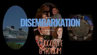 Disembarkation Day + Toothsome Chocolate Emporium | The Sweetest Ending to Our Disney Cruise! 🍫🌊
