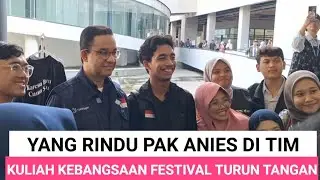 ANIES HADIR KE TIM, FESTIVAL TURUN TANGAN MERIAH