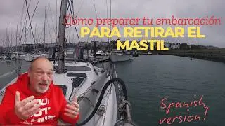EP24 Cómo quitar las velas en solitatio y preparar el barco para desarbolar un mástil