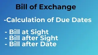 # Bill of Exchange | How to calculate due or maturity date