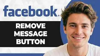 How to Remove the Message Button From Your Facebook Profile (2026 Guide)