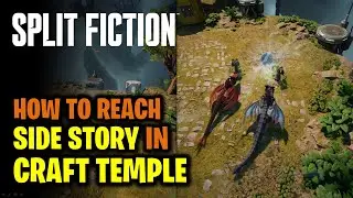 How to Reach the Side-Story in Craft Temple | Split Fiction
