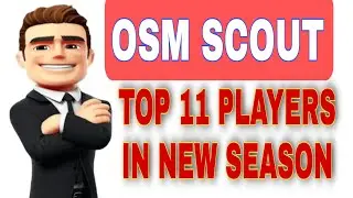 OSM SCOUT : OSM BEST PLAYER 11 IN NEW SEASON OSM