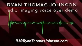 Ryan Thomas Johnson - Radio Imaging Voice Over Demo