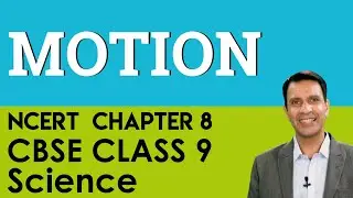 Class 9  Motion CBSE Science Physics Chapter 8 (NCERT) (IX) Science