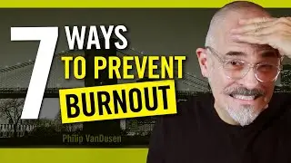 7 Ways You Can Prevent Burnout: Don't Be a Victim of the 24/7 Hustle Mentality