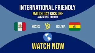 🇲🇽 Mexico VS 🇧🇴 Bolivia (International Friendly + Football Statistics)