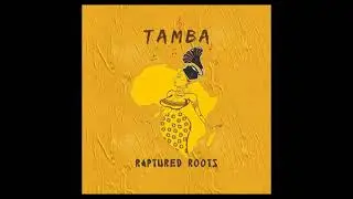 Raptured Roots - Tamba (original mix)