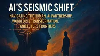 AI's Seismic Shift Navigating Human-AI Partnership, Workforce Transformation, and Future Frontiers
