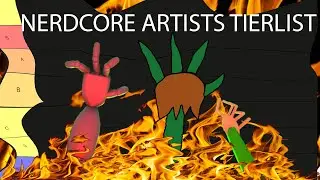 NERDCORE ARTISTS TIERLIST (P1?)