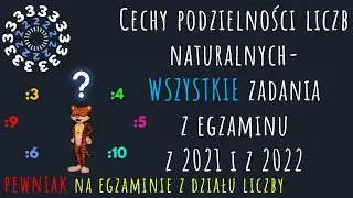EGZAMIN &Oacute;SMOKLASISTY - 📣CECHY PODZIELNOŚCI zadania z lat 2021-2022 ❗